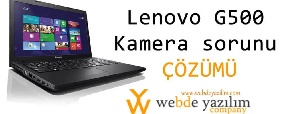 Lenovo G500 kamera sorunu çözümü