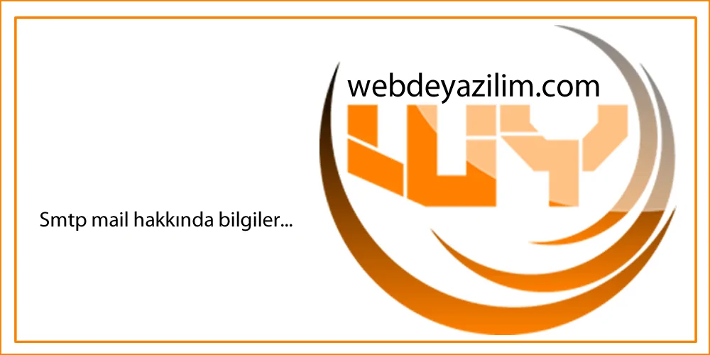 smtp-mail-kullanimi-ve-hakkinda-bilgiler