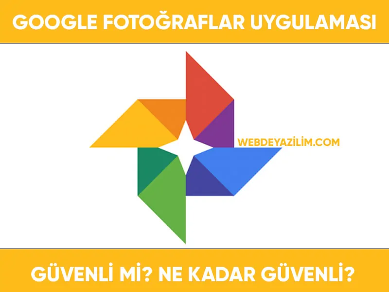 Google fotoğraflar uygulaması güvenli mi