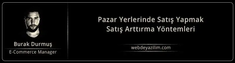 Pazar Yerlerinde Satış Yapmak ve Satış Arttırma Yöntemleri