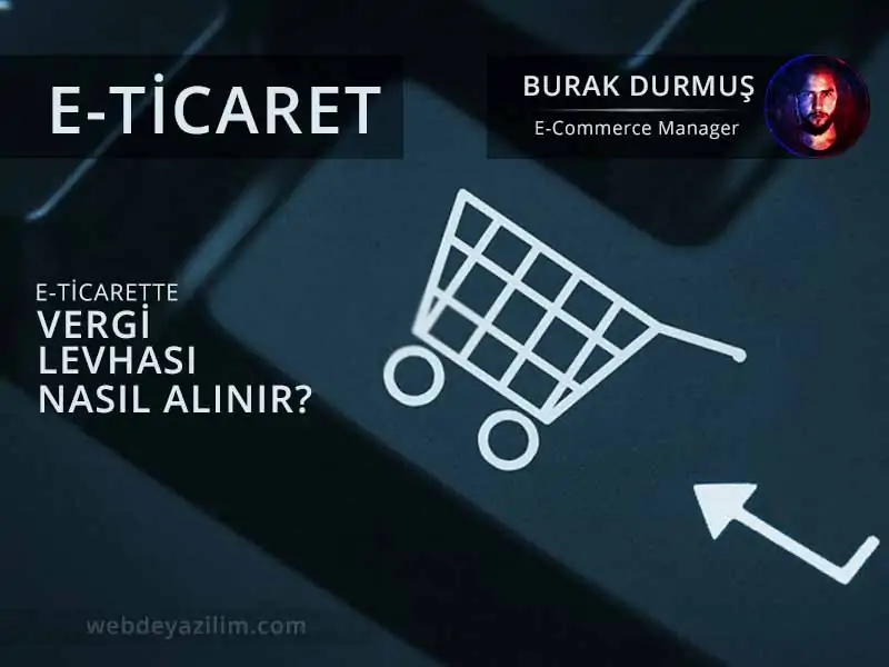 E-Ticaret için vergi levhası nasıl alınır?