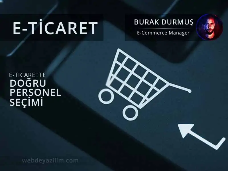 E-Ticarette Doğru Personel Seçimi