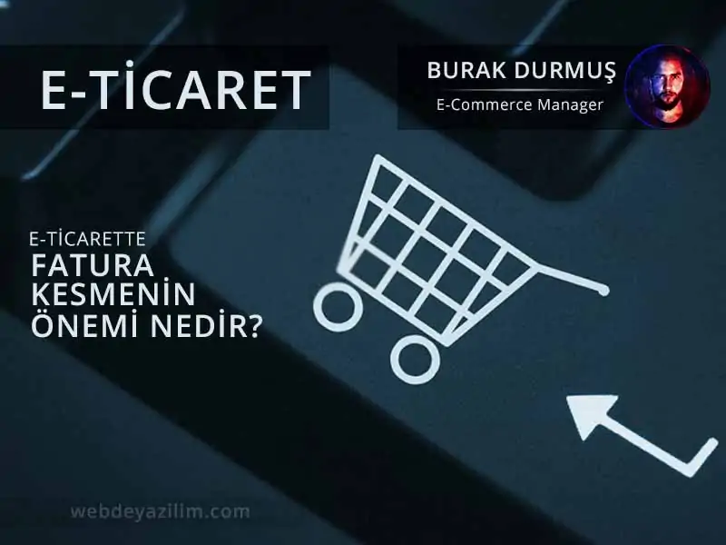 E-Ticarette Fatura Kesmenin Önemi