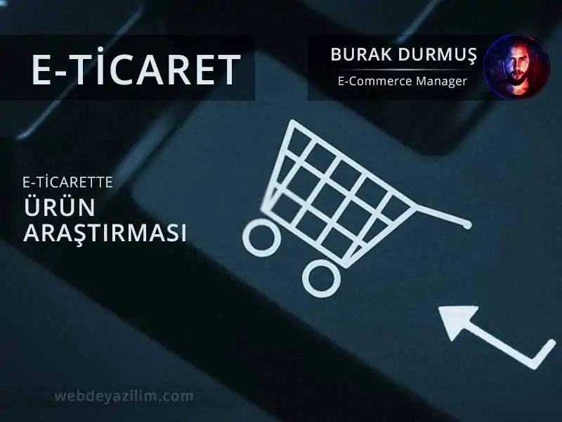 E-Ticarette Ürün Araştırması