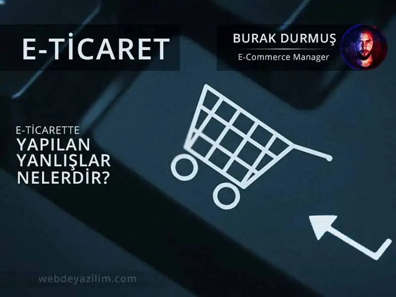 E-Ticarette Yapılan Yanlışlar