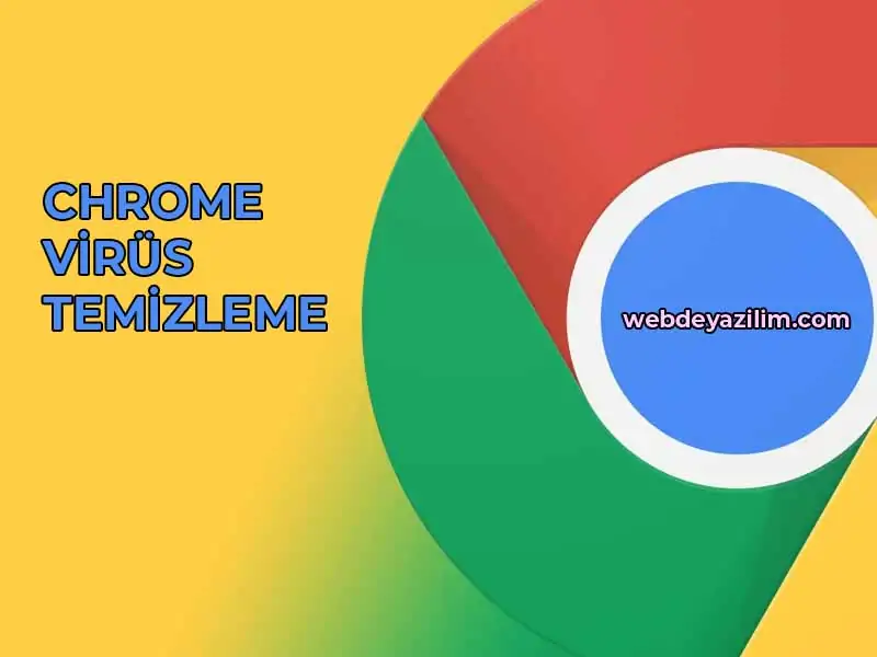 chrome virüs temizleme