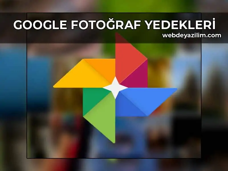 google fotoğraf yedekleme