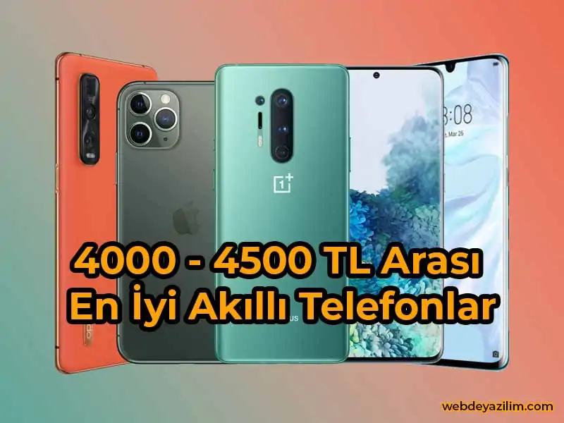 4000 - 4500 TL Arası En İyi Akıllı Telefonlar