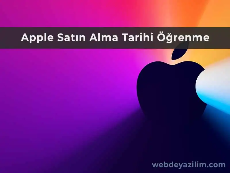 Apple Satın Alma Tarihi Öğrenme