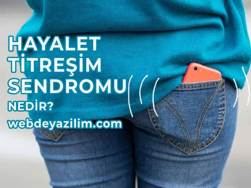 Hayalet Titreşim Sendromu Nedir?