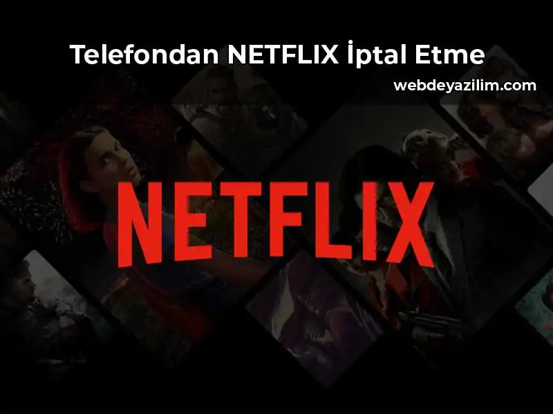 Telefondan Netflix İptal Etme