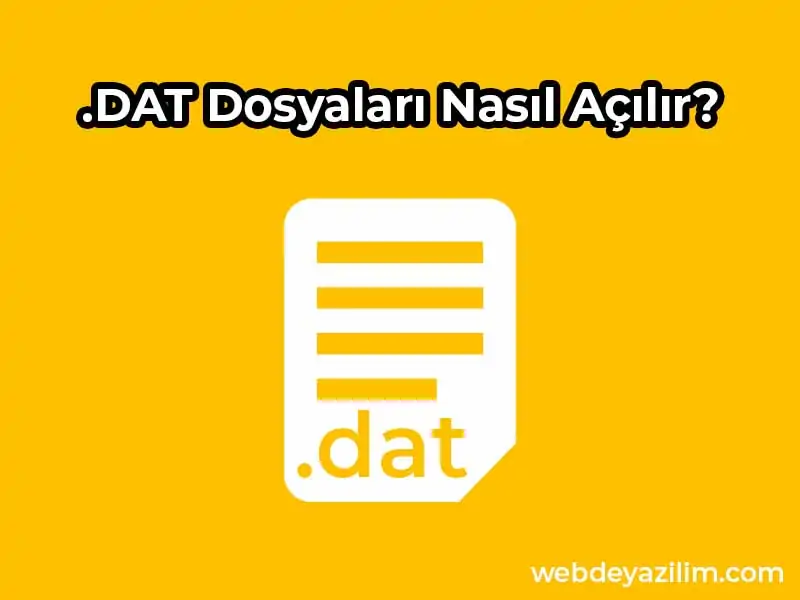 dat dosyaları nasıl açılır