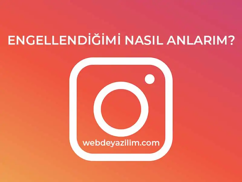 instagram engellendiğimi nasıl anlarım