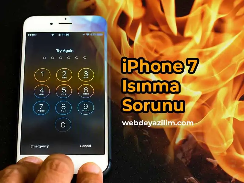 iphone 7 ısınma sorunu
