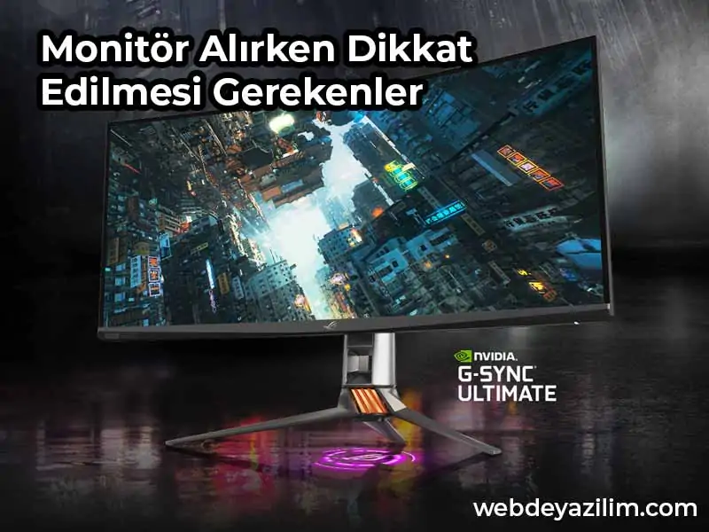 monitör alırken dikkat edilmesi gerekenler