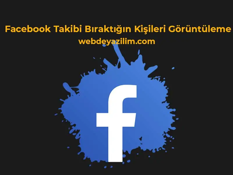 Facebook Takibi Bıraktığın Kişileri Görüntüleme