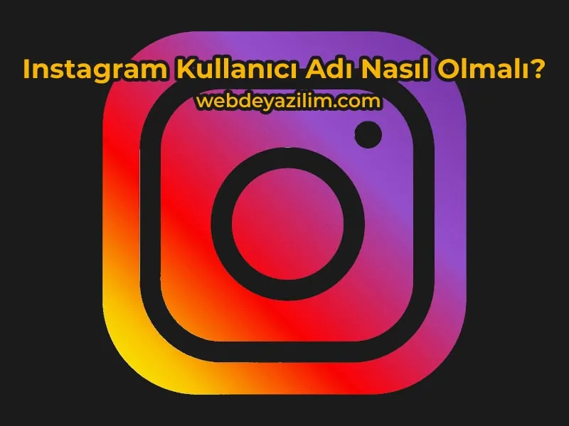 Instagram Kullanıcı Adı Nasıl Olmalı