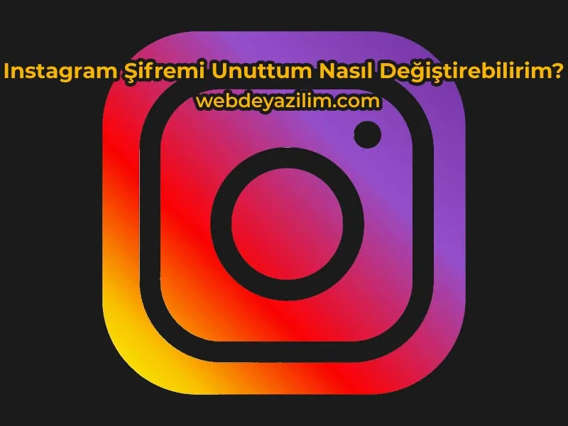 Instagram Şifremi Unuttum Nasıl Değiştirebilirim?