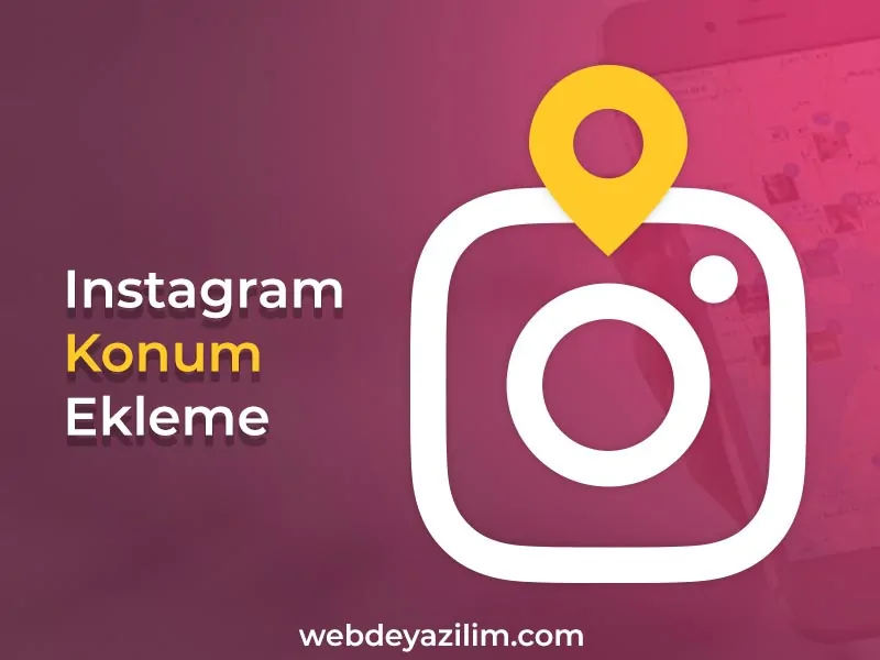 instagram konum ekleme