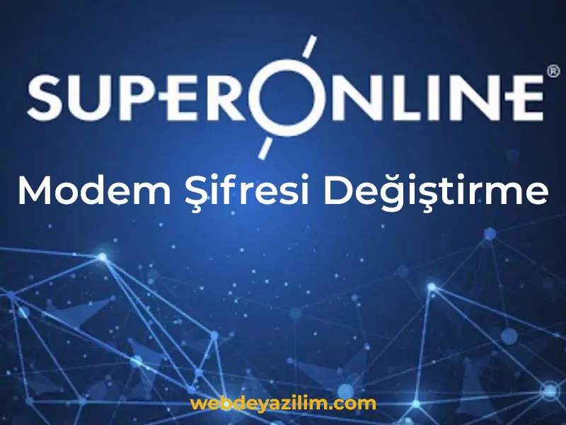 Superonline Modem Şifresi Değiştirme