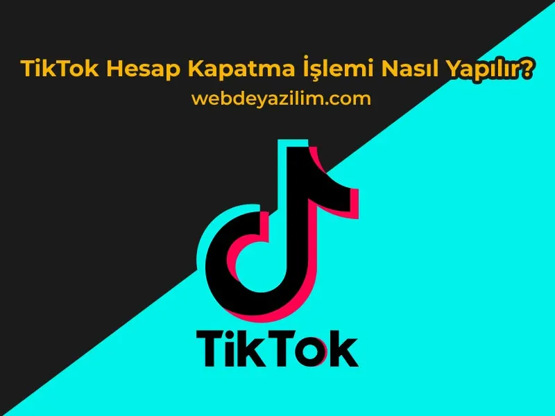 TikTok Hesap Kapatma