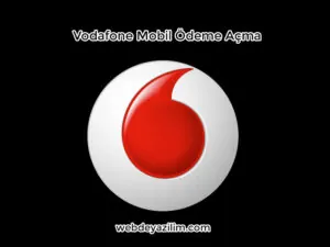 Vodafone Mobil Ödeme Açma
