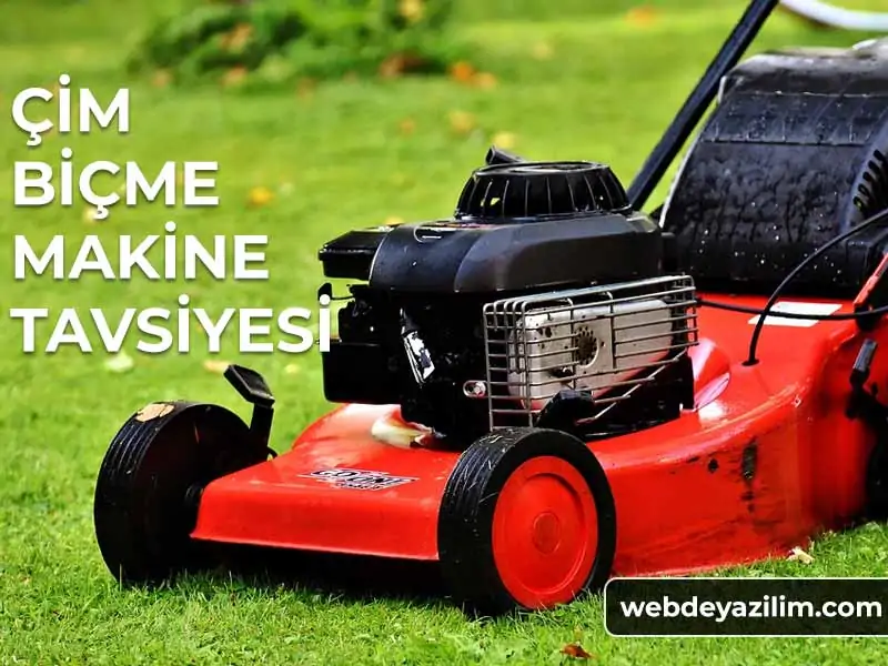 Çim Biçme Makinesi Tavsiye