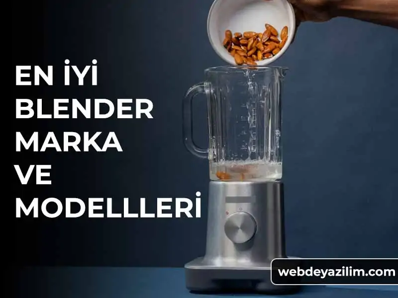 En İyi Blender Markaları ve Modelleri