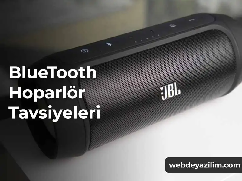 Bluetooth Hoparlör Tavsiye - En İyi Bluetooth Hoparlör