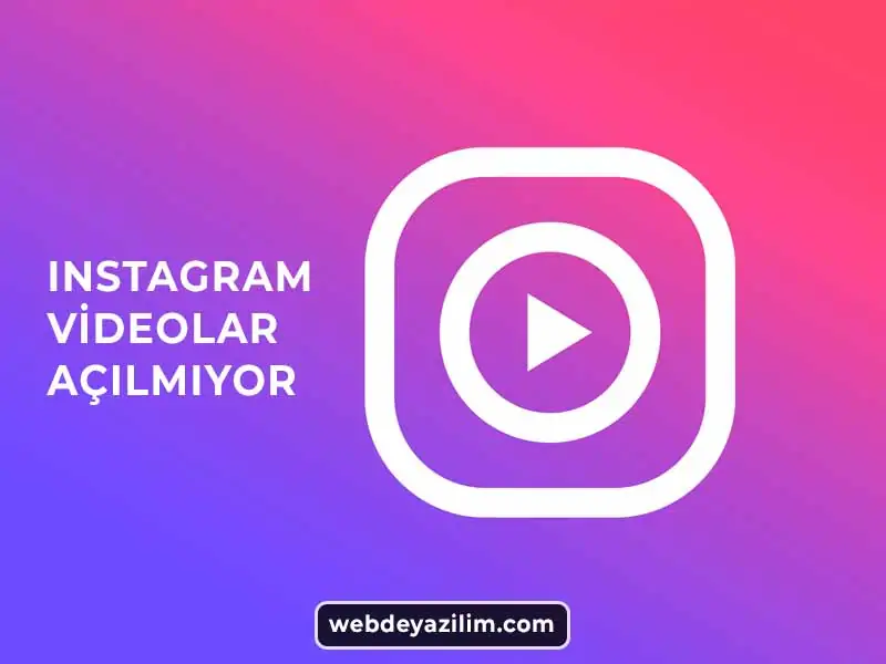 Instagram Videolar Açılmıyor Nasıl Açabilirim?