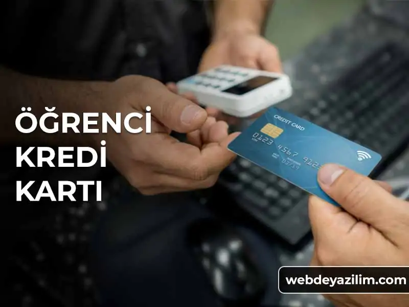 Öğrenci Kredi Kartı: Öğrencilere Özel Kredi Kartları