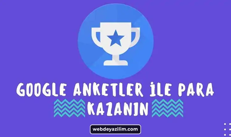Google Ödüllü Anketler ile Para Kazanın