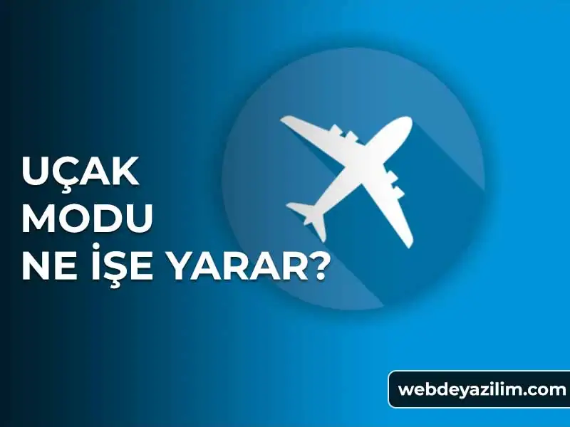 Uçak Modu Nedir ve Ne İşe Yarar?