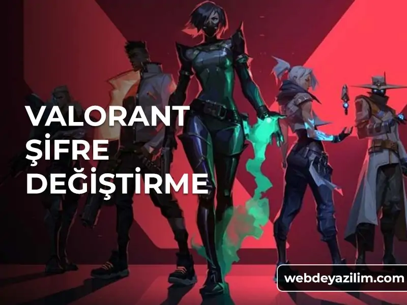 Valorant Şifre Değiştirme İşlemi Nasıl Yapılır?