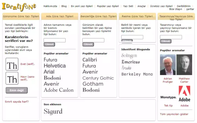 Aklınızdaki tarife uygun fontu bulmak için identifont.com'u kullanabilirsiniz.