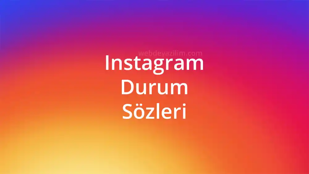 Instagram durum sözleri - Kısa, Dini, Etkileyici, Aşk