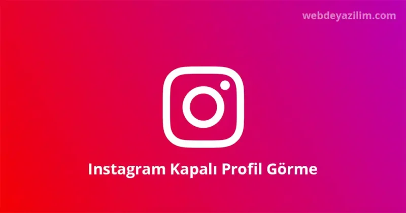 Instagram kapalı profil görme nasıl yapılır?