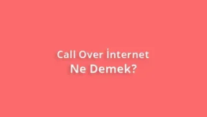 Call Over İnternet Ne Demek?