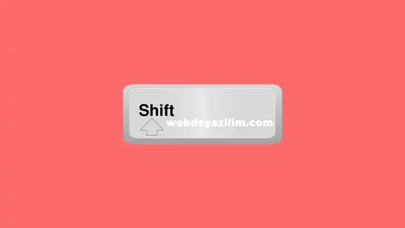 Klavyede Shift Tuşu Ne İşe Yarar?