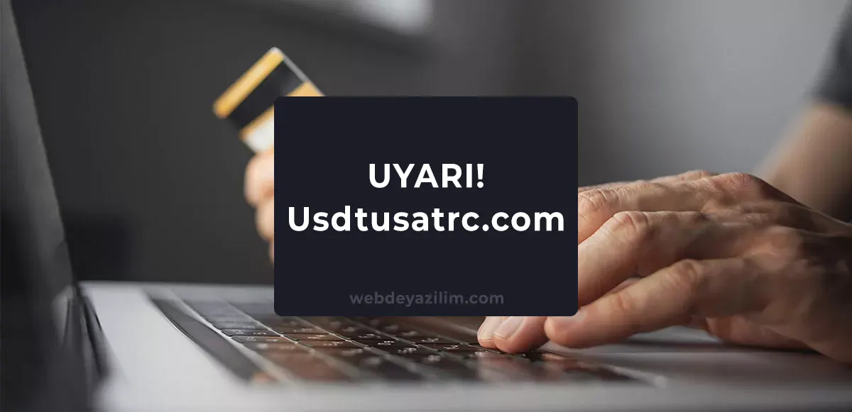Usdtusatrc.com Mesaj Tehlikesine Karşı Dikkatli Olun!