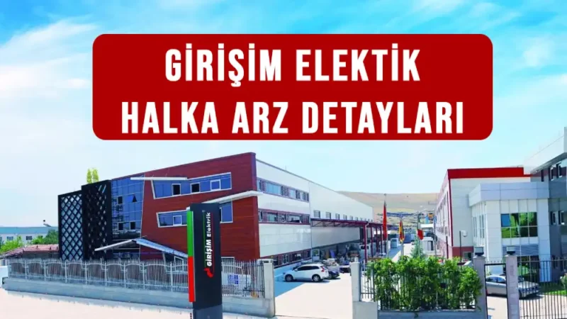Girişim Elektrik Halka Arz Oldu! Dağıtım Nasıl Gerçekleşti?